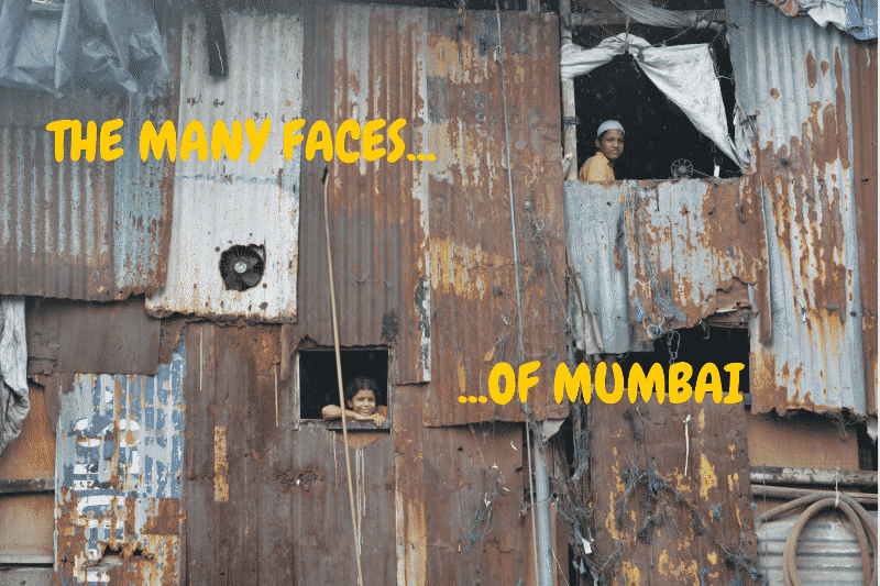 THE MANY FACES OF MUMBAI