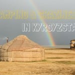 CAMPING & CRAZINESS IN KYRGYZSTAN